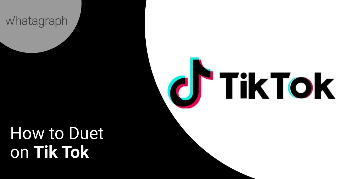 How To Duet On Tik Tok Blog Whatagraph